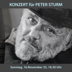 Sonntag, 16.11.2025, 18.30 Uhr - Einladung zum KONZERT für PETER STURM